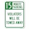 Signmission 15-Minute Parking Violators Towed Away Heavy-Gauge Alum Rust Proof Parking, 18" x 24", A-1824-24590 A-1824-24590 - alternate 1